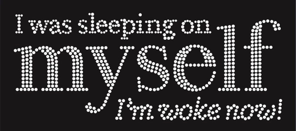 I Was Sleeping On Myself
