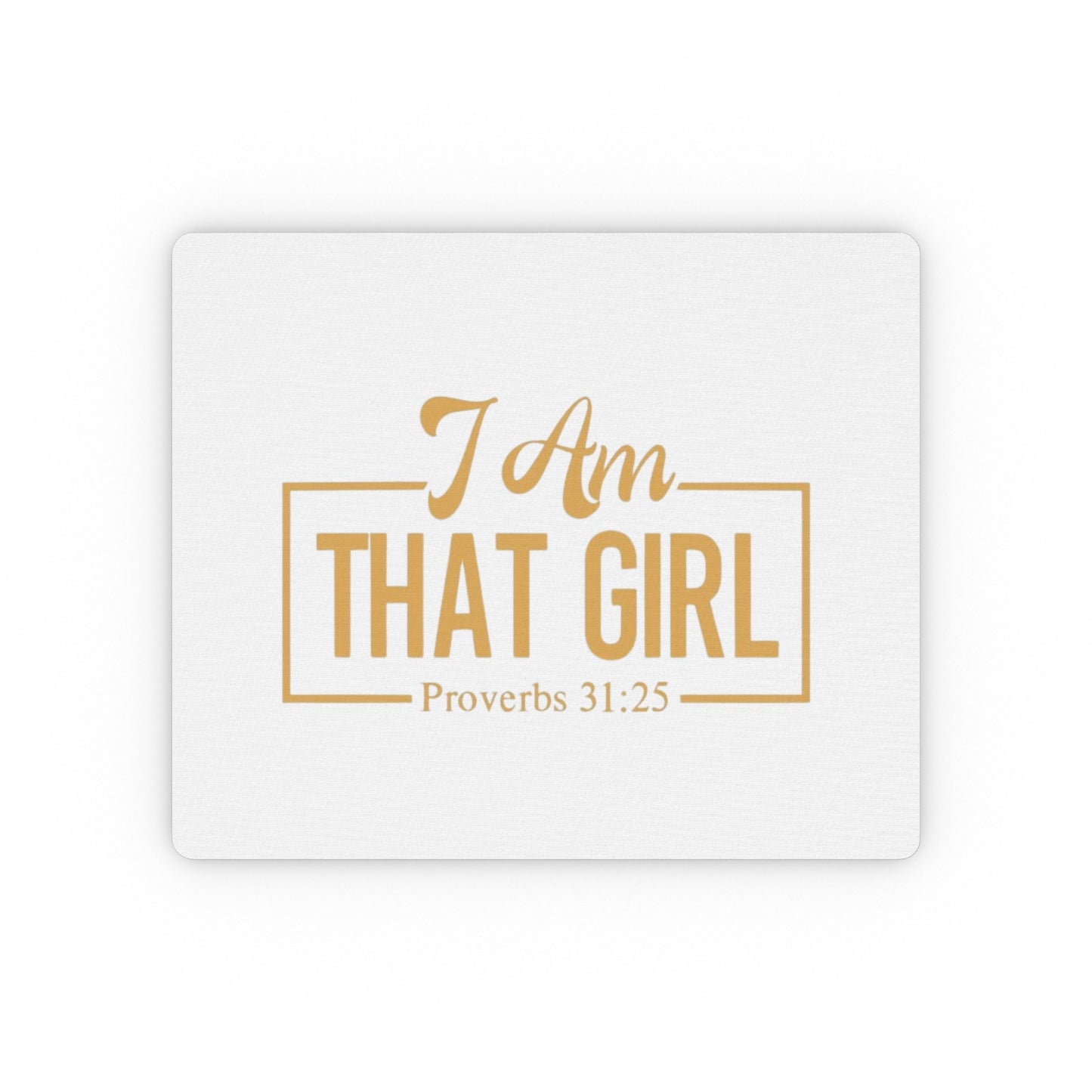 Mouse Pad - I Am That Girl