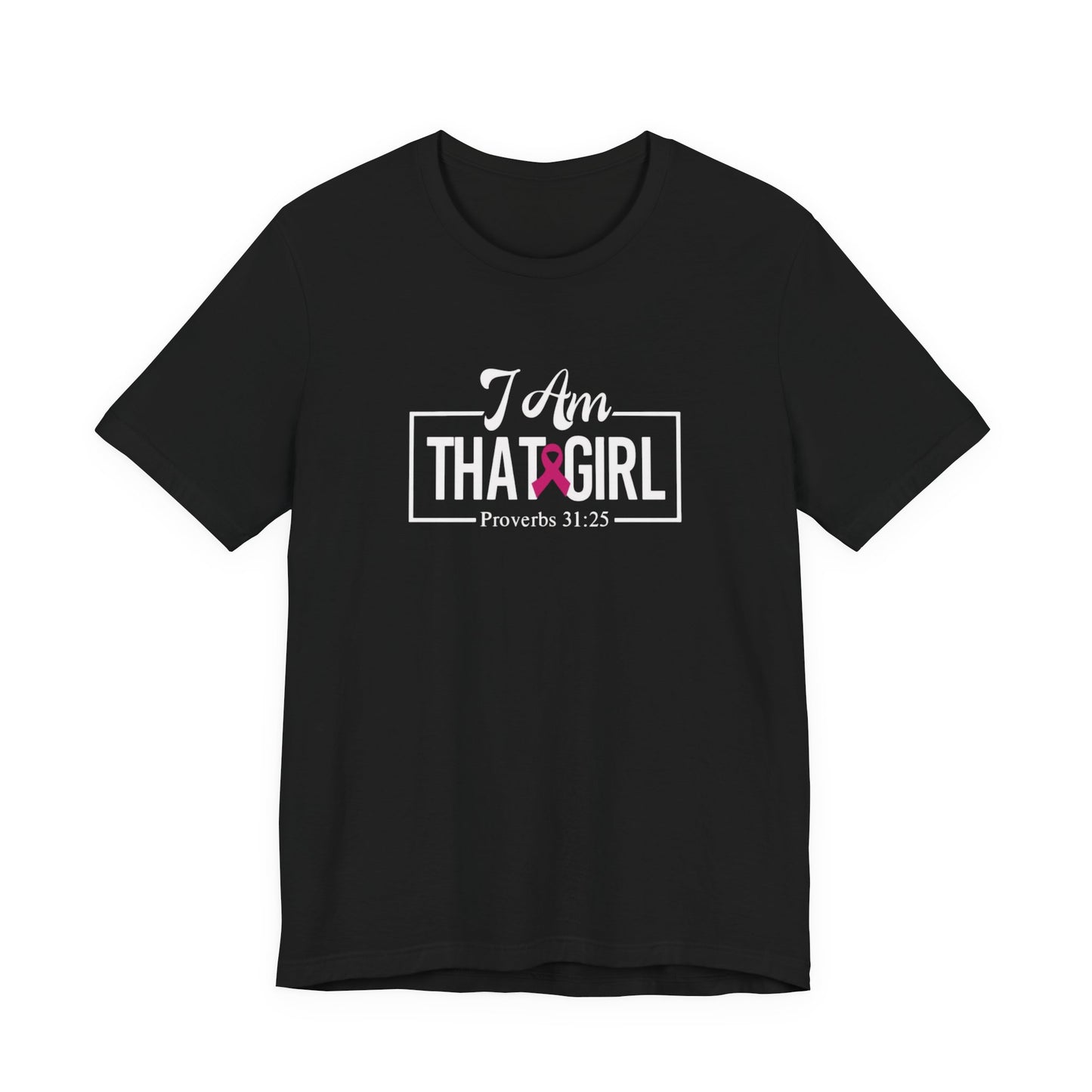 I Am That GIRL_Breast Cancer Awareness Unisex Short Sleeve Tee - Empowerment