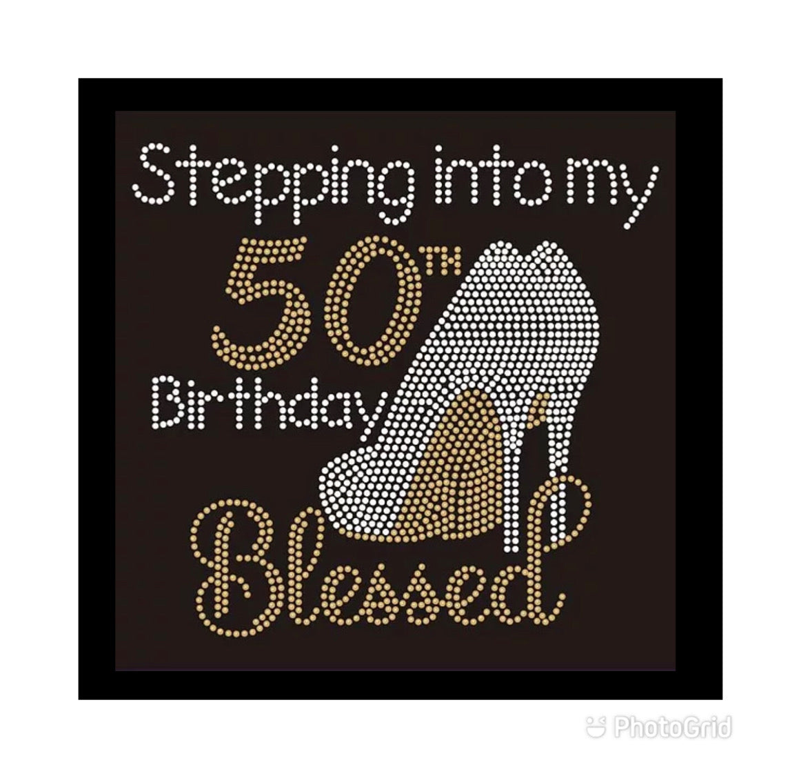 Stepping Into My 50th Blessed - 10x9.4"