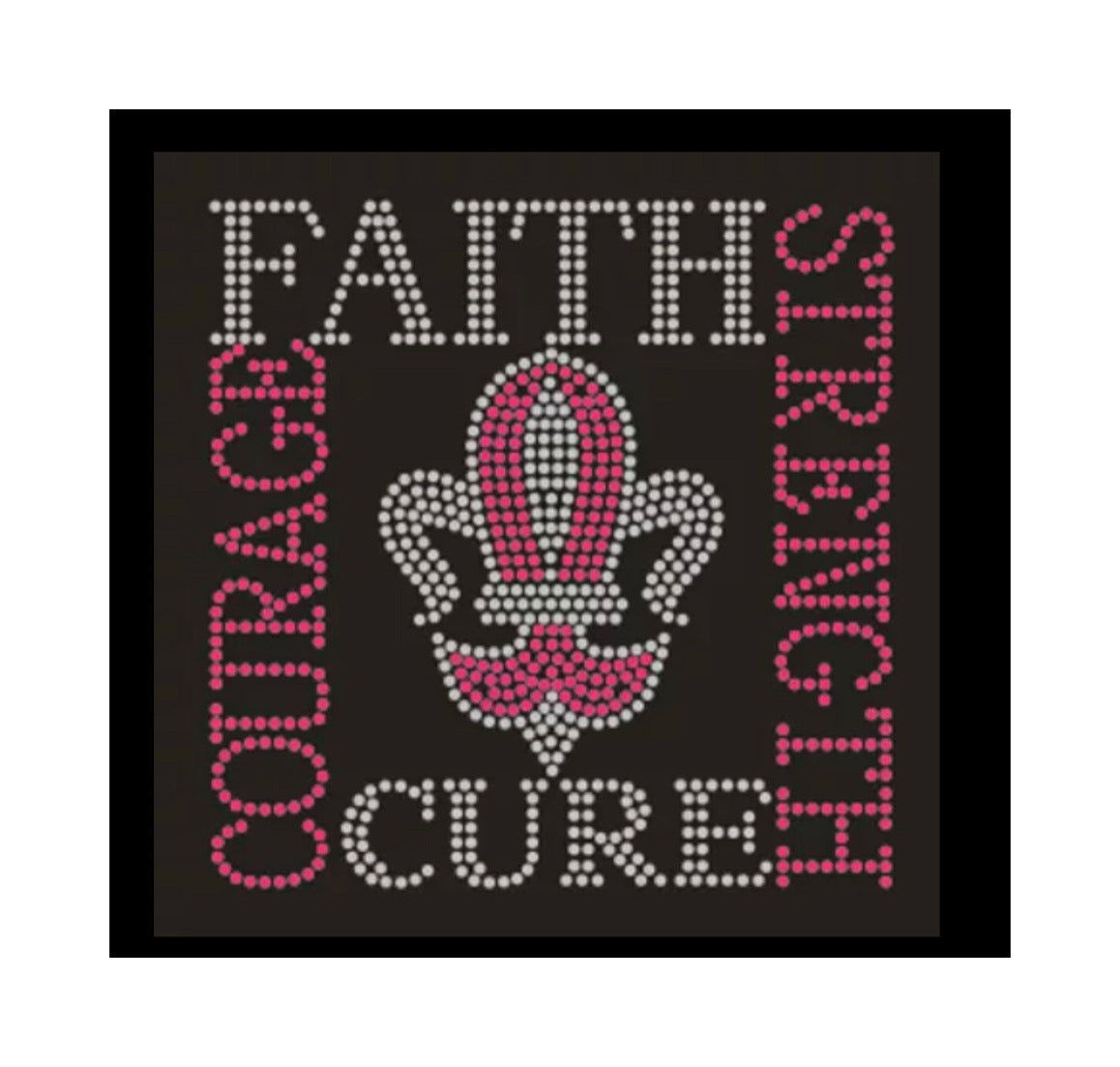 Faith, Strength, Courage, Cure