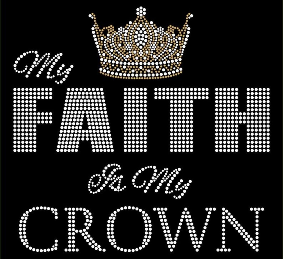 My Faith is My Crown - 10x9.6"