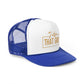 I Am That Girl Trucker Cap
