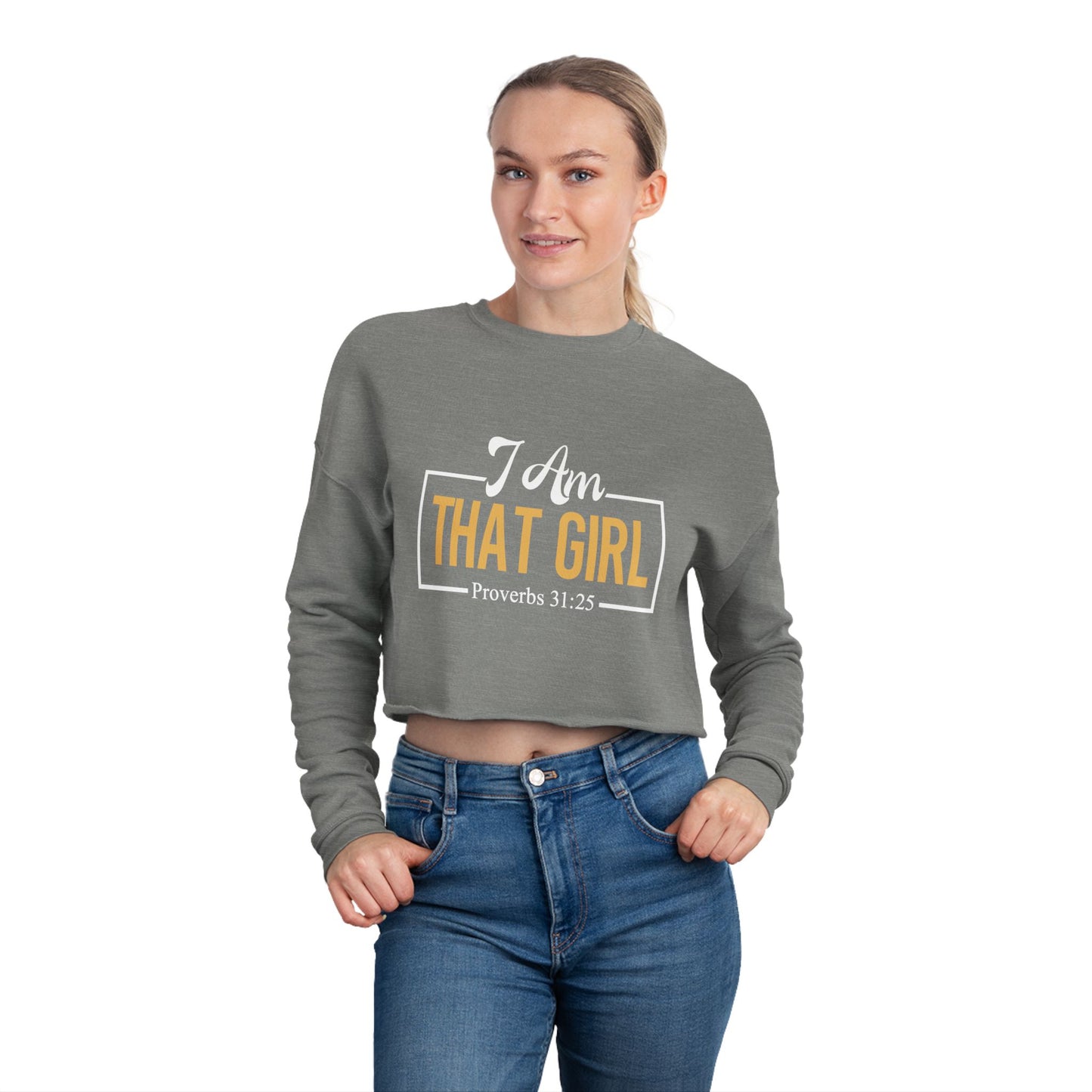 I Am That Girl Women's Cropped Sweatshirt