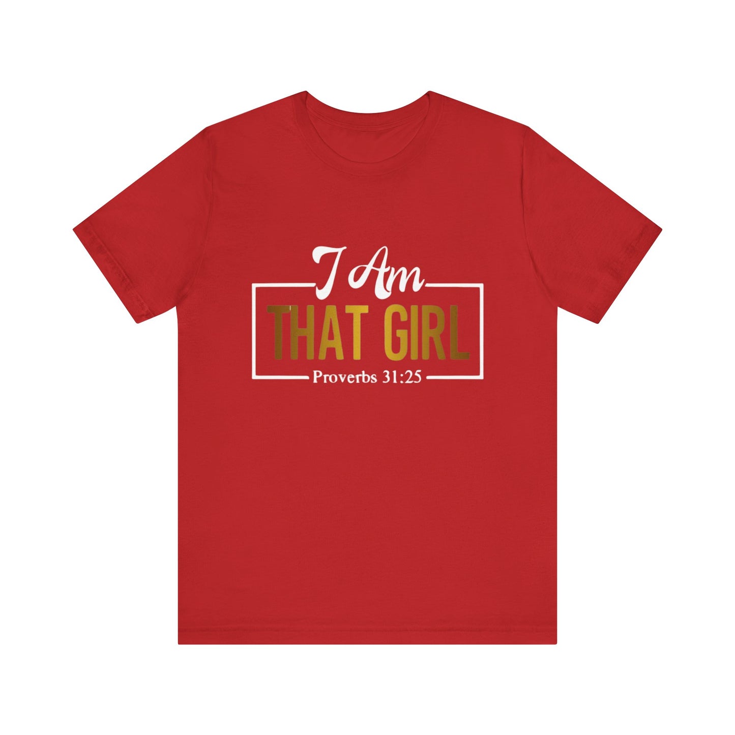 I Am That Girl Unisex Short Sleeve Tee - Empowerment