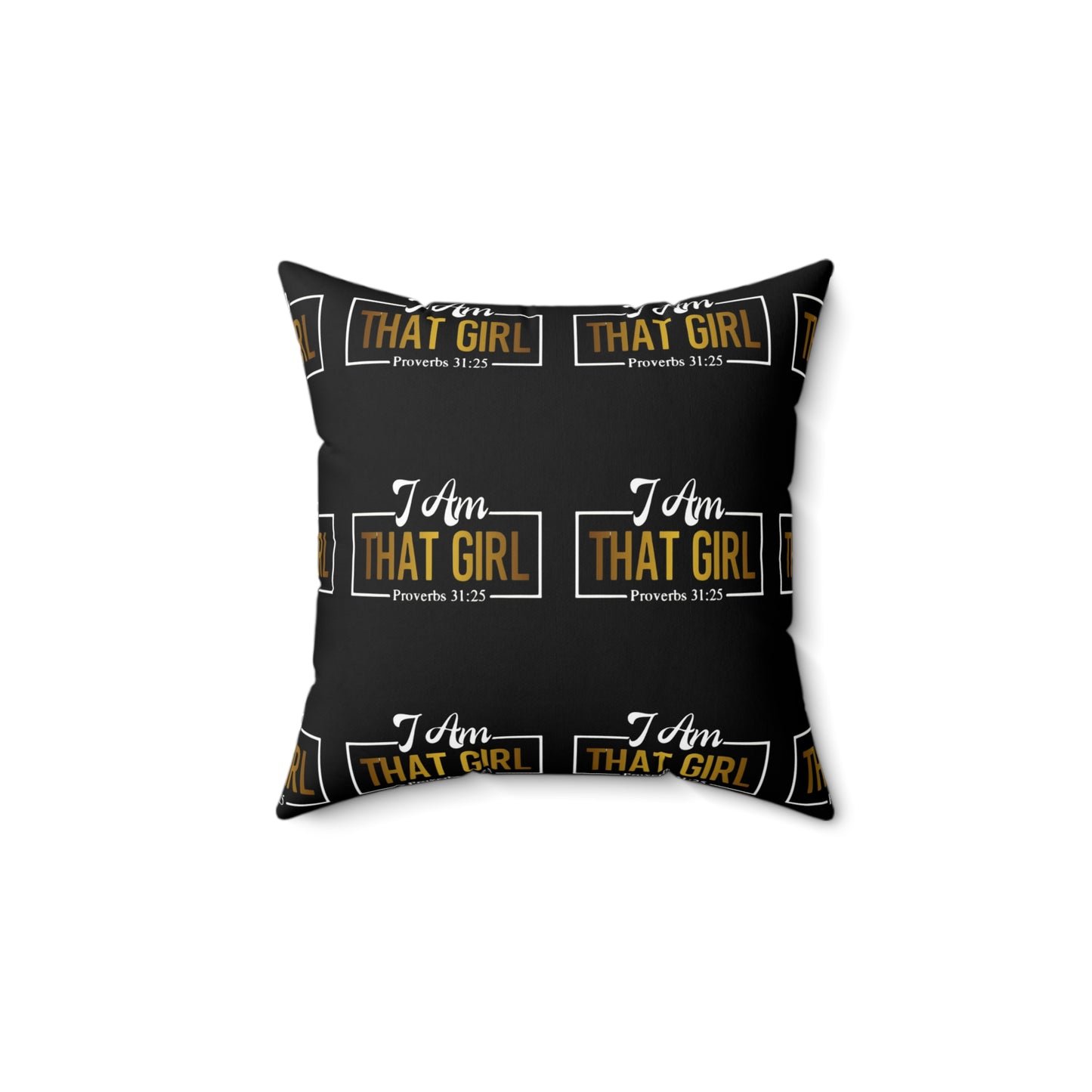 I Am That Girl Inspirational Square Pillow