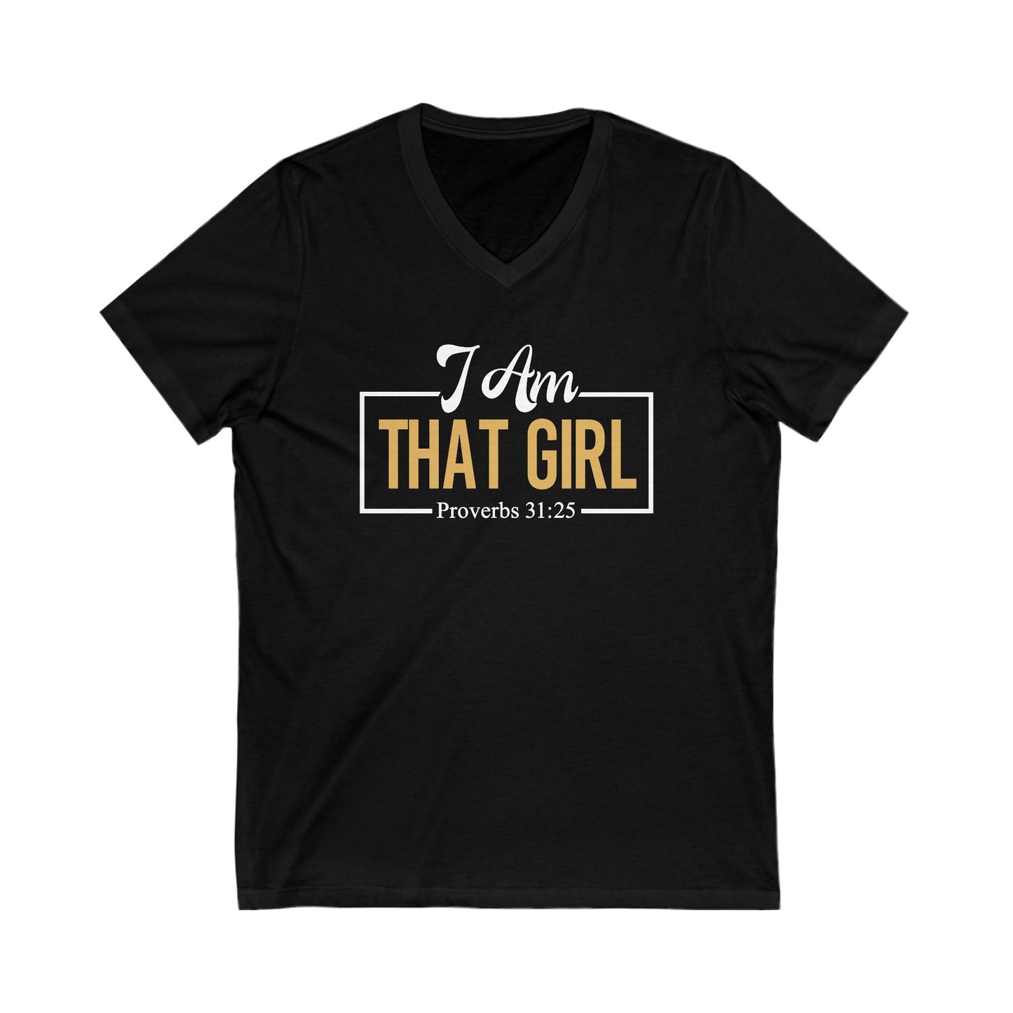 I AmThat Girl Unisex V-Neck Tee - Empowerment