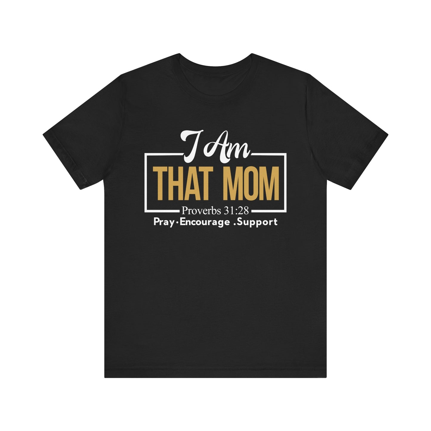 I Am That MOM Unisex Short Sleeve Tee - Empowerment
