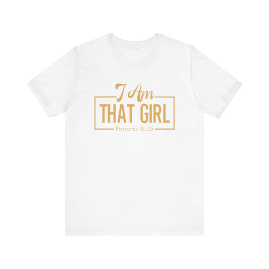 I Am That Girl Unisex Short Sleeve Tee - Empowerment