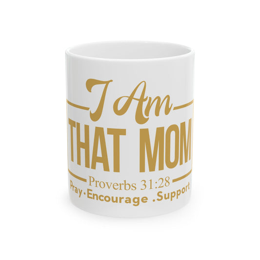 Inspirational Ceramic Mug – "I Am That Mom" – Perfect Gift for Women