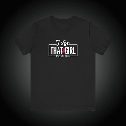 I Am That GIRL_Breast Cancer Awareness Unisex Short Sleeve Tee - Empowerment