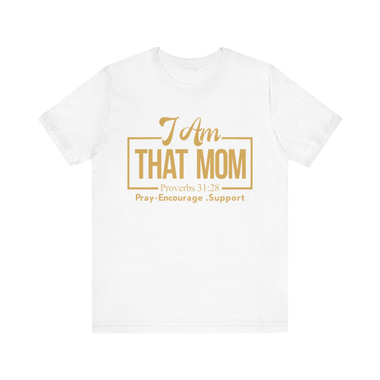I Am That MOM Unisex Short Sleeve Tee - Empowerment