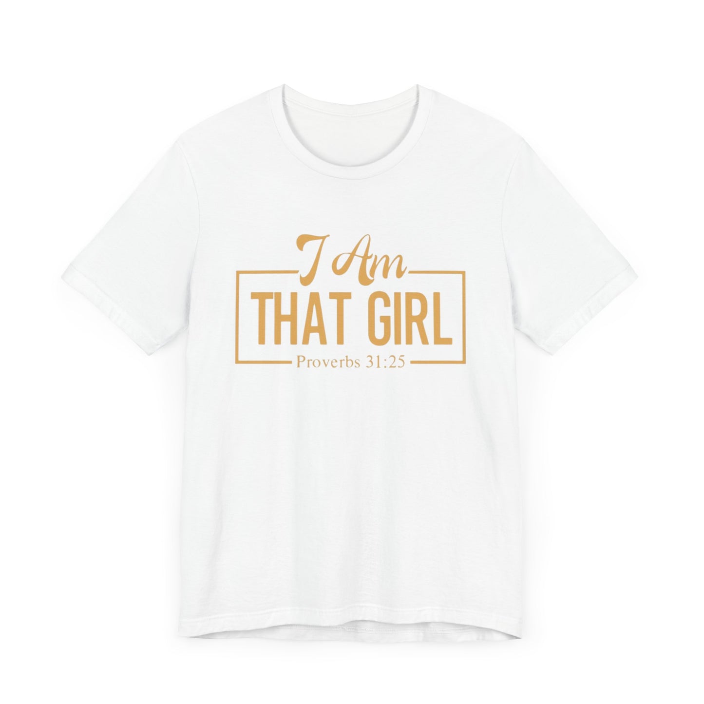 I Am That Girl Unisex Short Sleeve Tee - Empowerment