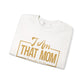 I Am That Mom Unisex Heavy Blend™ Crewneck Sweatshirt