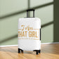 I Am That Girl Luggage Cover