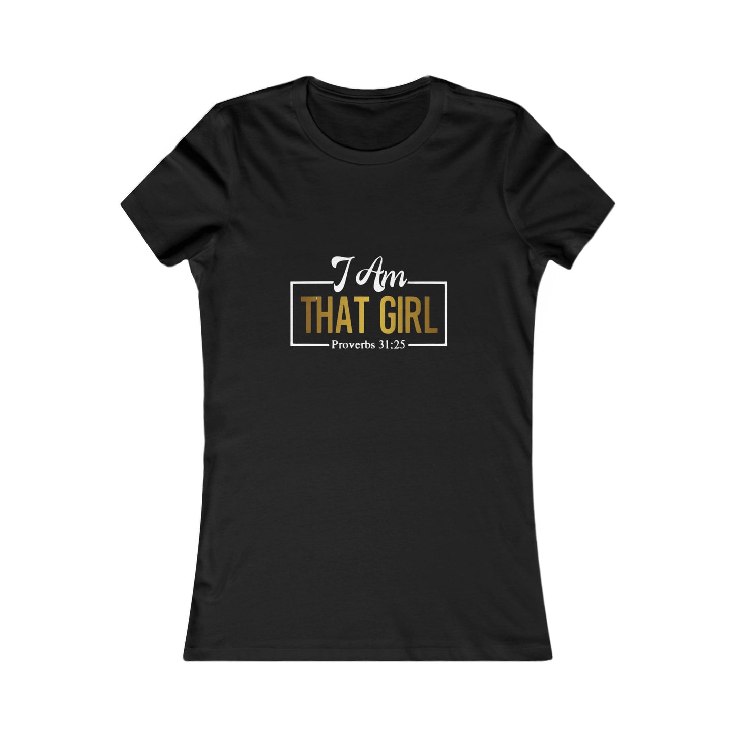 I Am That Girl Fitted Tee