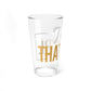 16oz Mixing Glass - I Am That Girl
