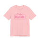 I Am That Girl Unisex Short Sleeve Tee_Pink Design - Empowerment