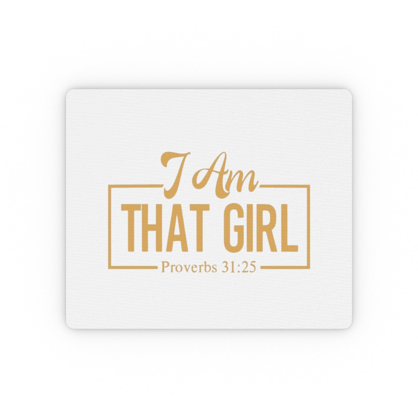 Mouse Pad - I Am That Girl