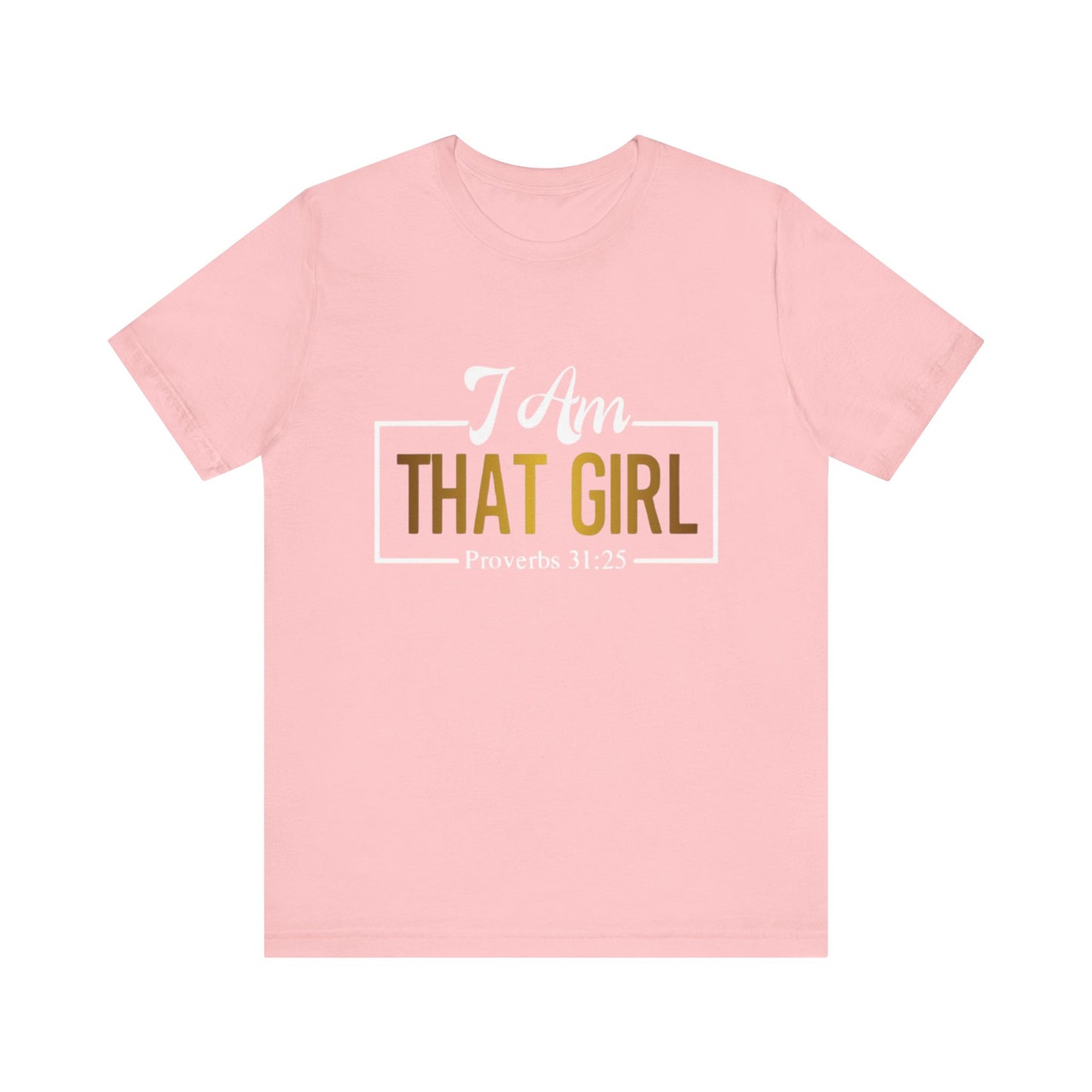 I Am That Girl Unisex Short Sleeve Tee - Empowerment