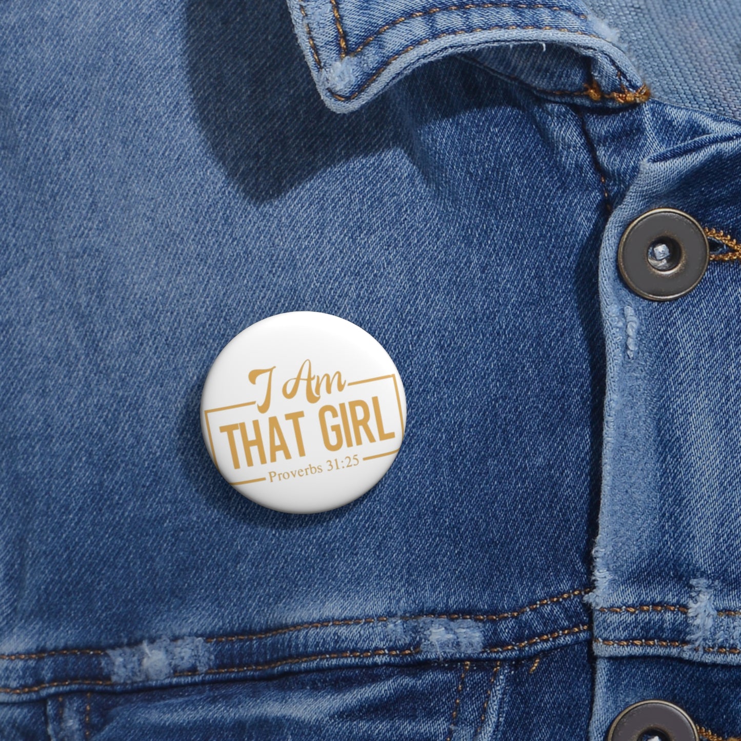 Button Pin - 'I Am That Girl'