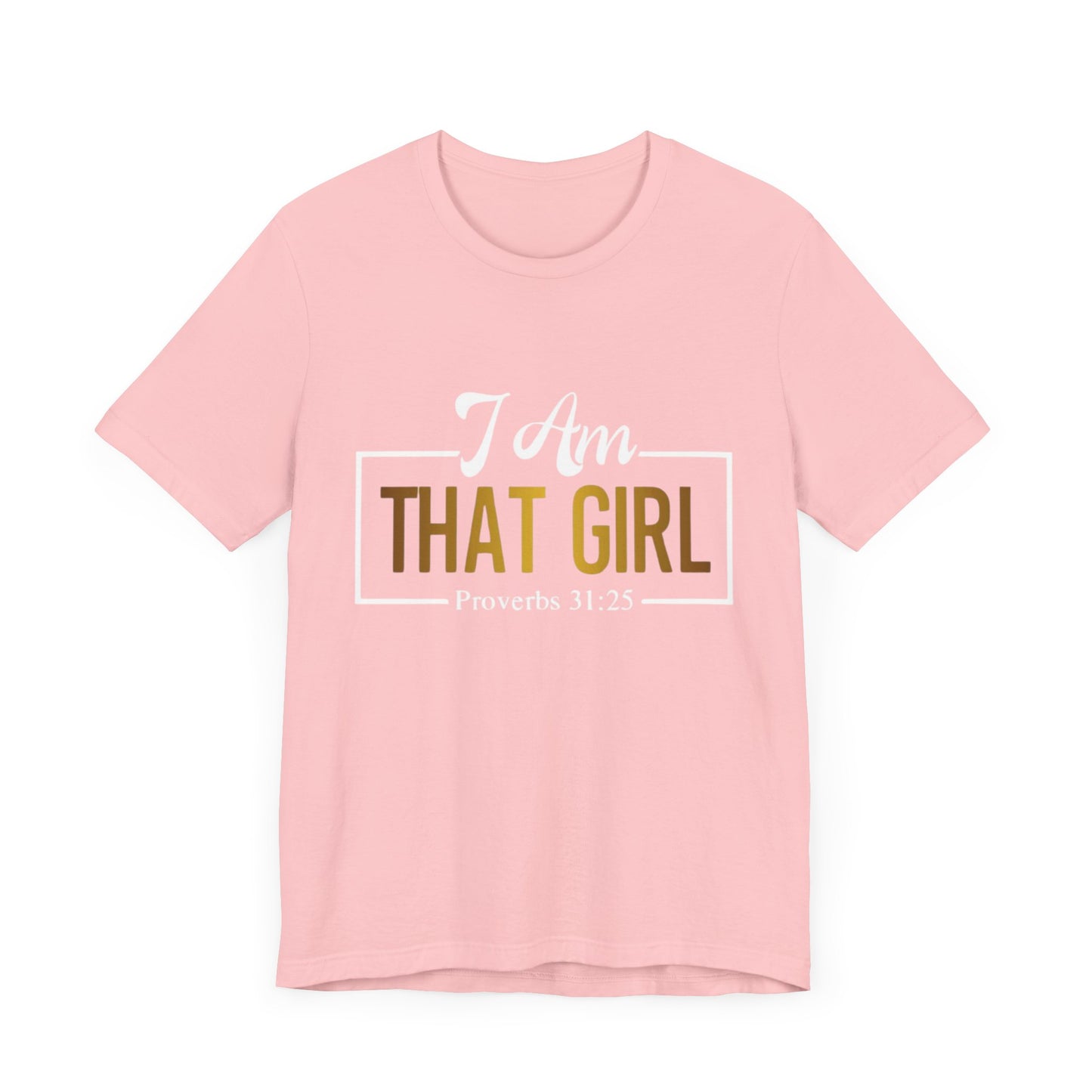 I Am That Girl Unisex Short Sleeve Tee - Empowerment