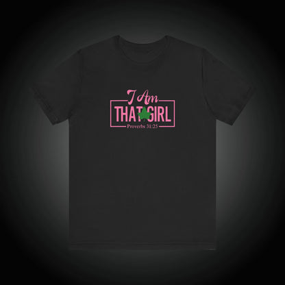 I Am That Girl_AKA Inspired Unisex Short Sleeve Tee - Empowerment