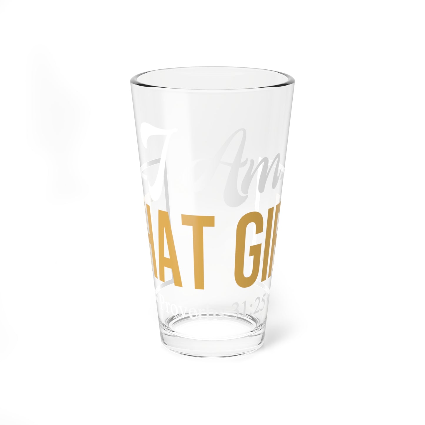 16oz Mixing Glass - I Am That Girl