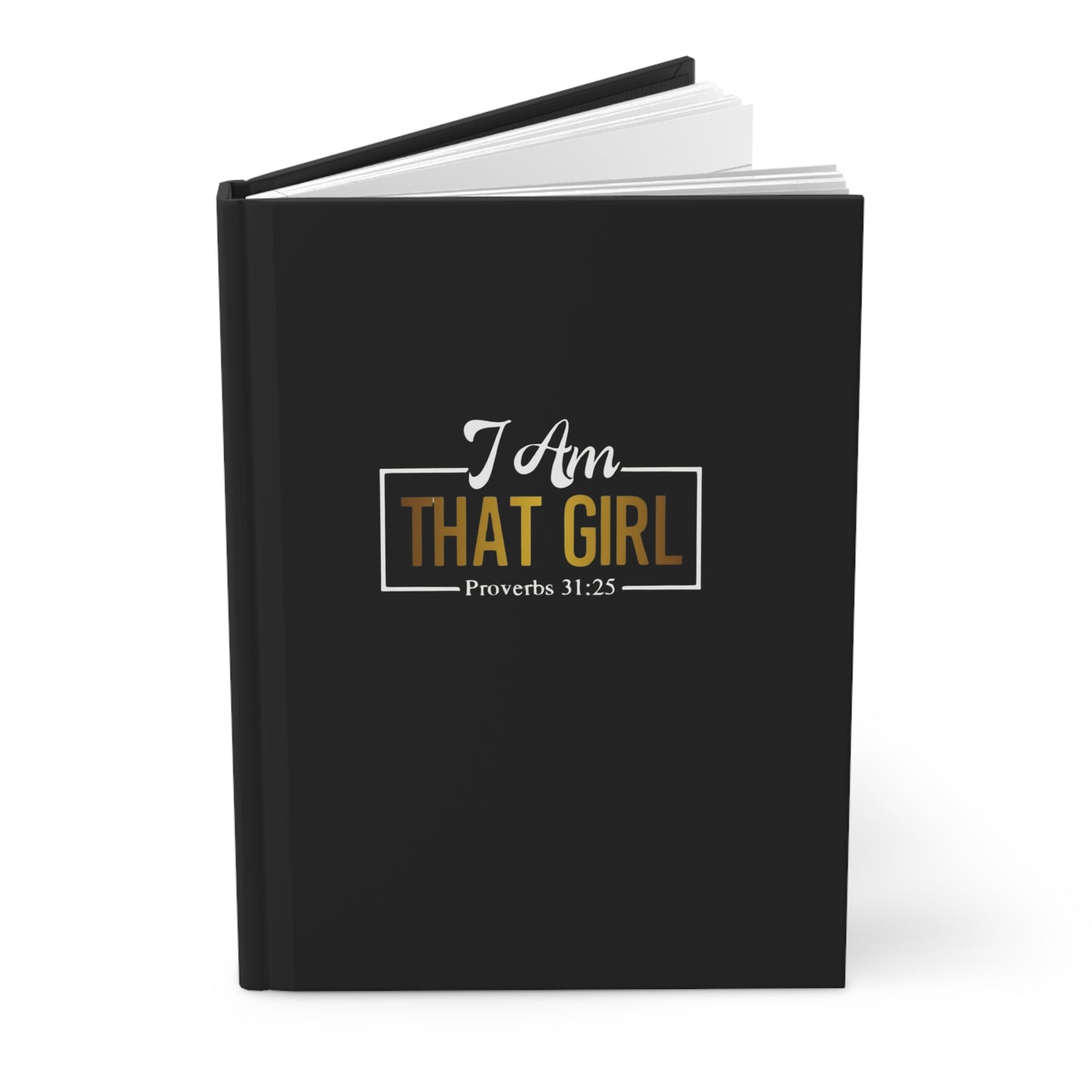 Inspirational Hardcover Journal: "I Am That Girl" - Motivational Notebook for Personal Growth