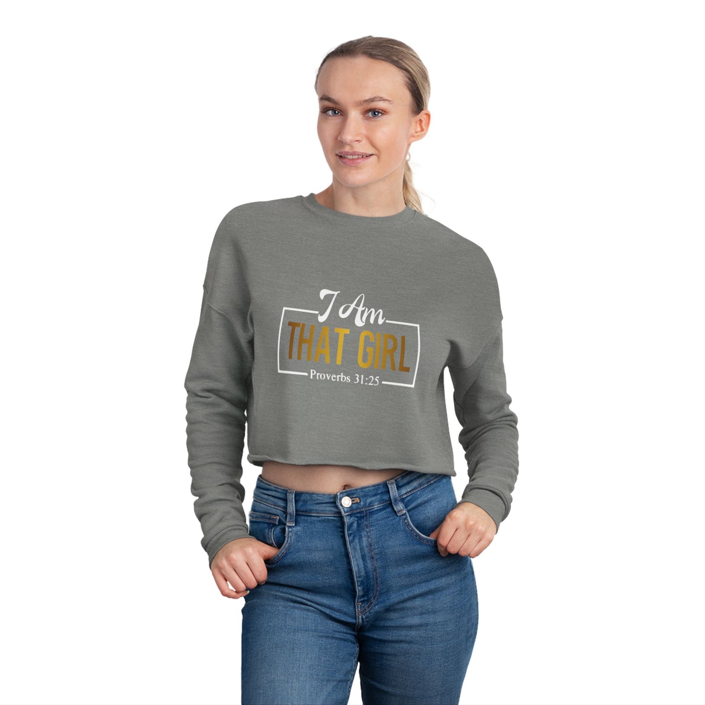 I Am That Girl Women's Cropped Sweatshirt