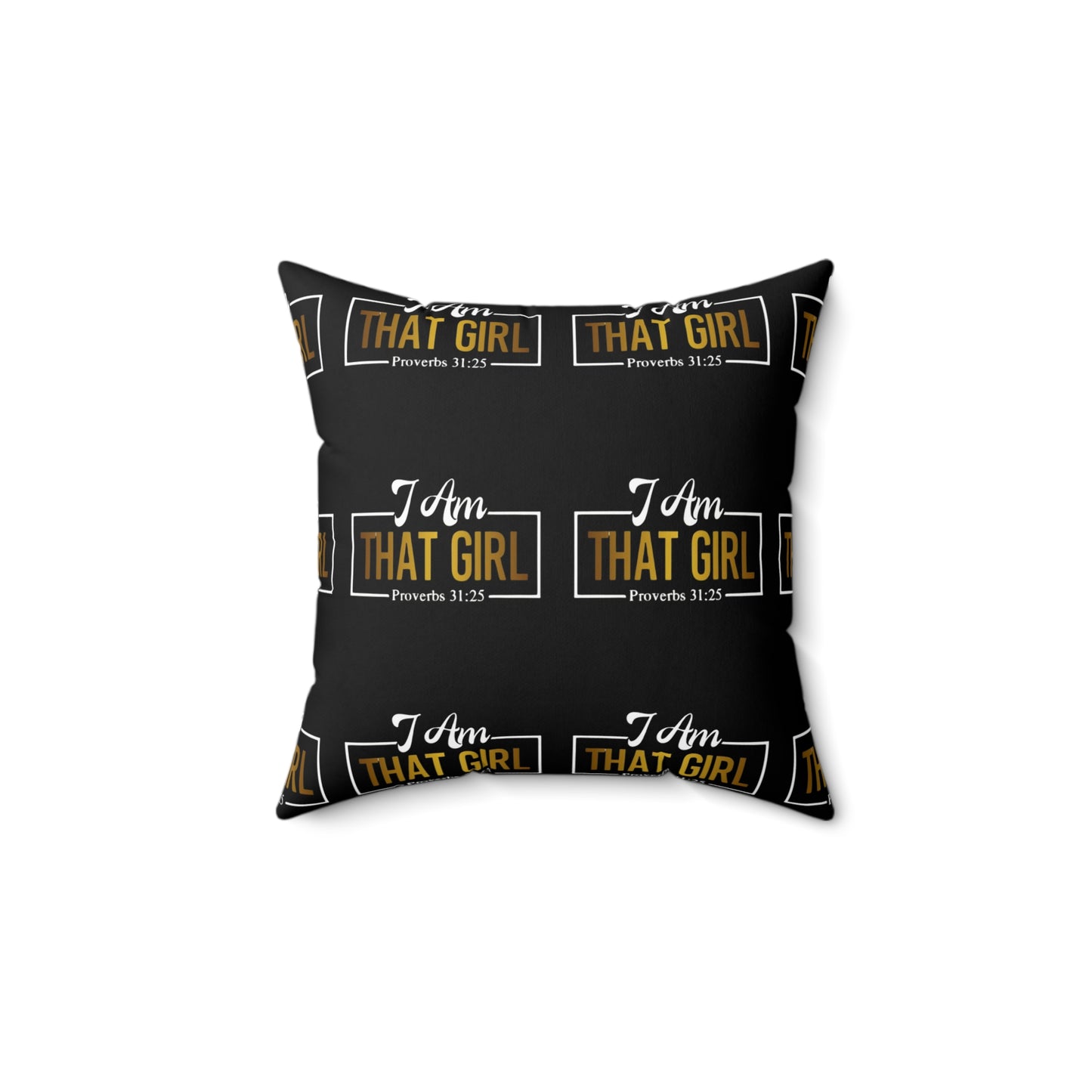 I Am That Girl Inspirational Square Pillow