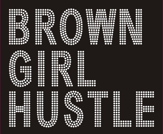 Brown Girl Hustle - 9.8x8.1"