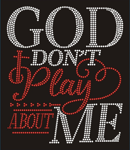 God Don't Play About Me